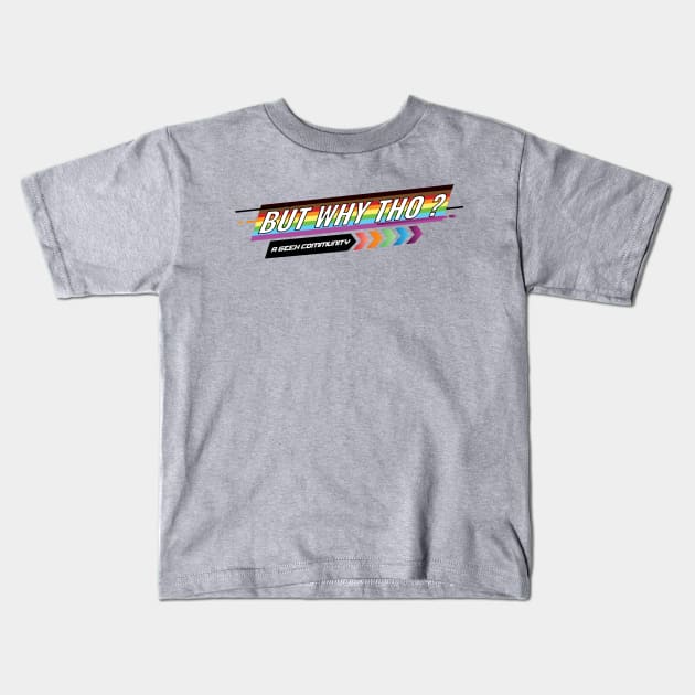 BWT Pride Logo Kids T-Shirt by But Why Tho? A Geek Community